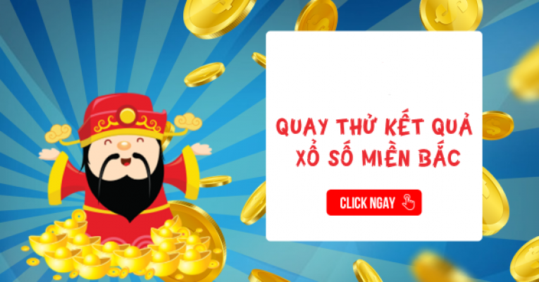 Quay thử XSMB |  Quay thử xs Miền Bắc